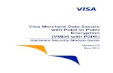 Visa Merchant Data Secure with Point to Point Encryption ......Visa Merchant Data Secure with Point-to-Point Encryption HSM Guide May 2013 Visa Confidential Page ii Disclaimer THIS