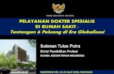 KONSIL KEDOKTERAN INDONESIA PELAYANAN DOKTER …kki.go.id/assets/data/menu/RAKORNAS_KKI_2018_Prof_STP.pdf · 2018. 4. 24. · PELAYANAN DOKTER SPESIALIS DI RUMAH SAKIT : Tantangan