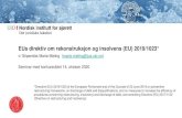 EUs direktiv om rekonstruksjon og insolvens (EU) 2019/1023*...EUs direktiv om rekonstruksjon og insolvens (EU) 2019/1023* v/ Stipendiat Marie Meling (marie.meling@jus.uio.no) Seminar