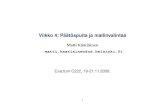 MattiKääriäinen - University of Helsinki · 2008. 11. 21. · Päätöspuut Päätöspuun rakenne: • Esitetään luokittelija binäärisenä puuna T • Puun T kuhunkin sisäsolmuun