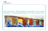 Forensic Mental Health Social Work: Capabilities Framework · The forensic social work capabilities framework is designed to build upon these generic requirements, which should be
