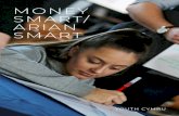 MONEY SMART/ ARIAN SMART - Microsoft · 2019. 7. 2. · Smart/Arian Smart. This toolkit was delivered over a 3 month period to 120 young adults aged at ITEC centres in Cardiff, Blackwood,