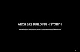 ARCH 242: BUILDING HISTORY II · PDF file - Palladio looked at architecture as a “whole” that was independent of its parts. 11 ANDREA PALLADIO Andrea Palladio 1508-1580 - born