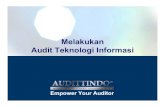 Melakukan Audit Teknologi Informasi€¦ · Pelaporan Audit Laporan Audit Isi Laporan o Lingkup audit, tujuan audit, periode audit o Sifat, waktu dan cakupan pelaksanaan pengujian