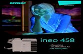 ineo 458 - DEVELOP...ineo 458 Multifunkční zařízení A3 s rychlostí 45 str/min černobíle. Standardně tiskový řadič Emperon s podporou PCL 6, PCL 5, PostScript 3, PDF 1.7