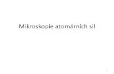 Mikroskopie atomárních silbiofyzika.upol.cz/userfiles/file/MRSA - 09-AFM-priprava a... · 2017. 11. 22. · • měření amplitudy ... • ohybem dojde ke změně odporu piezorezistoru