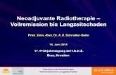 Neoadjuvante Radiotherapie Vollremission bis Langzeitschaden ... Bestrahlungsdosen am Tumor und wenigen Bestrahlungsfraktionen (2-max.3x/Woche) Neoadjuvante Radiotherapie Vollremission