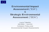 Environmental Impact Assessment (“EIA”) · Environmental Impact Assessment of public and private projects EIA Directive 85/337/EEC as amended by 97/11/EC and 2003/35/EC