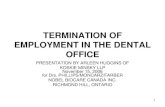 TERMINATION OF EMPLOYMENT IN THE DENTAL OFFICE · termination, employee entitled to receive any unpaid vacation accrued until the end of the statutory notice of termination period