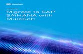 WHITEPAPER Migrate to SAP S/4HANA with MuleSoftnetworkdatahub.com/assets/wp/Migrate to-SAP-S4HANA-with... · 2020. 12. 9. · y Parallelize S/4HANA development while building your