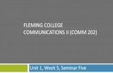 FLEMING COLLEGE COMMUNICATIONS II (COMM 202)...COMMUNICATIONS II (COMM 202) Unit 1, Week 5, Seminar Five 1. Check-ins and reminders 2. Review: How to cite and document 3. Review: What