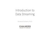 Intro Data Streaming SLIDESNOTES... · 2018. 9. 24. · data streaming operators Two main types: •Stateless operators •do not maintain any state •one-by-one processing •if