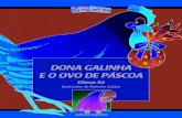 Dona Galinha e o Ovo de Pascoa 001 - Coletivo Leitor...Dona galinha e o ovo de páscoa / Eliana Sá; ilustrações de Roberto Caldas. 7. ed. São Paulo: Scipione, 2010. (Coleção