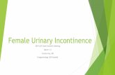 Female Urinary Incontinence - American College of Physicians · Female Urinary Incontinence 2019 ACP Utah Scientific Meeting March 1-2 . Yvonne Hsu, MD. Urogynecology LDS Hospital