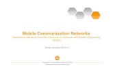 Mobile Communication Networks · 2017. 11. 5. · 14 GSM overview Dec. 09, 2010 09.00 - 10.30 Mts Sr K 2035 15 UMTS overview Dec. 16, 2010 09.00 - 10.30 Mts Sr K 2035 16 LTE overview