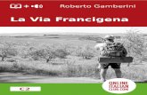 La Via Francigena - An Easy Italian Reader from OnlineItalianClub · 1. “Via Francigena” è il nome di una serie di strade che partvano da Roma per raggiungere i più important