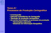 Tema A1 Processos de Produção Cartográfica · João Catalão Fev/2020 1 Tema A1 Processos de Produção Cartográfica •A Cartografia •Ciências subsidiárias da Cartografia
