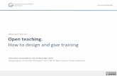 A T Open teaching. · 2019. 12. 18. · 5th of Dec 2019 Open Teaching | A. Thielsch Hochschuldidaktik Help your learners to 1. understand the frame 2. connect and remember 3. get