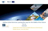 M. Lisi ESA/GSA IGAW 2017 (International GNSS Advances ......Galileo Initial Services: paving the way for the GNSS of the future M. Lisi ESA/GSA IGAW 2017 (International GNSS Advances