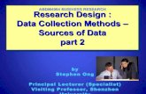 ABDM4064 BUSINESS RESEARCH Research Design : Data Collection Methods … · 2020. 4. 4. · Data Collection Methods – Sources of Data part 2 ABDM4064 BUSINESS RESEARCH by Stephen