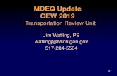 MDEQ Update CEW 2019ctt.mtu.edu/sites/default/files/resources/cew2019/20... · 2019. 2. 8. · 0 MDEQ Update CEW 2019 Jim Watling, PE. watlingj@Michigan.gov. 517-284-5504. Transportation