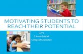 MOTIVATING STUDENTS TO REACH THEIR POTENTIAL...DEFINITIONS FROM THE RESEARCH Motivation- drive to do something Motivation to Learn-A student’s tendency to ﬁnd academic activities