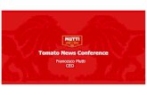 Tomato News Conference · 2020. 11. 18. · Tomato News Conference Francesco Mutti CEO. Mutti.Only tomato, much more than tomato. US 2018 EUROPEAN SS TOMATOES MARKET OVERVIEW Value