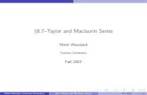 §8.7--Taylor and Maclaurin Seriesmath.furman.edu/~mwoodard/math151/docs/sec7.pdfMark Woodard (Furman University) x8.7{Taylor and Maclaurin Series Fall 2007 3 / 23 Taylor’s Theorem