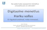 Digitaalne menetlus Harku vallaskov.riik.ee/wp-content/uploads/2013/04/KOVMEN_Einar...KOVMEN – Kohaliku omavalitsuse menetluskeskkond •Milleks me seda tahtsime? •Kuidas kõik