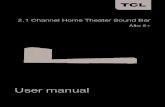 2.1 Channel Home Theater Sound Bar - TCL...Alto 5+ 2.1 Channel Home Theater Sound Bar Product Registration Please register your purchase on-line at or . It will make it easier to contact