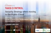 Security Strategy when moving to the Public Cloud · 2018. 3. 19. · Keith Prabhu. Founder & Director, Cloud Security Alliance – Mumbai Chapter. Executive Director, Confidis .
