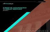 FIREEYE ADVANCED THREAT REPORT...findings on the advanced threats that routinely bypass signature-, reputation- and basic behav-ior-based technologies, the $20B spent on IT defenses