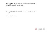 High Speed SelectIO Wizard v2€¦ · High Speed SelectIO Wizard v2.0 LogiCORE IP Product Guide Vivado Design Suite PG188 September 30, 2015