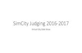 Judging SimCity 2016Changes to the SimCity deliverable •(2016) Changed from SimCity file to slide show •Students loved playing the game, BUT •Teachers didn’t understand it