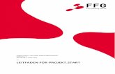 LEITFADEN FÜR PROJEKT - FFG · 2020. 7. 28. · Projekt.Start soll helfen, eine fundierte Basis für qualitativ hochwertige F&E-Projekte von österreichischen KMU im Basisprogramm