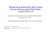 Balancing Authority ACE Limit Proof-of-Concept Field Trial 18 Reliability...07/02/2011 ending 10:37 EST 19-minute duration below BAAL Low. EXAMPLE 4. Clock-minute Actual Frequency