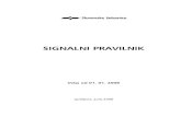 Pravilnik - Signalni - Sindikat strojevodij · Slovenske železnice – Signalni pravilnik – 16. 03. 2011 – 1 15. “Najve čja hitrost vlaka” je hitrost, predpisana z voznim