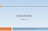 GROUNDING - w7aia.orgPower System Ground – The connection of . one conductor of the power system mains . to ground (neutral) Serves as the return for mains power Must be made at
