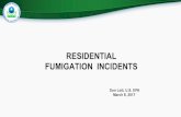 RESIDENTIAL FUMIGATION INCIDENTS · FUMIGATION INCIDENTS Don Lott, U.S. EPA March 8, 2017 . The horror stories continue…! OIG Report – December 12, 2016 • Sulfuryl Flouride