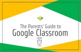 Google Classroom The Parents’ Guide to - Columbus Preparatory … · 2020. 8. 18. · google classroom, Google Drive, Student Email 1 2. Navigating Classroom Click on the class
