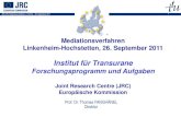 Forschungsprogramm und Aufgaben · 2016. 11. 25. · JRC-ITU, Mediationsverfahren, 2. Termin – 26. September 2011 1 Mediationsverfahren Linkenheim-Hochstetten, 26. September 2011