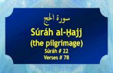 Duas.org - ˠلحا ةر̹˸performing the Hajj was a sinner, so the Imam (A) replied that his punishment would be reduced. The Holy Quran: Surah al- Ḥajj ˱ Ҩ˪ ل آ و ˱ Ҩ˪