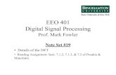 EEO 401 Digital Signal Processing - Binghamtonws.binghamton.edu/Fowler/Fowler Personal Page/EE302...Note Set #19 • Details of the DFT • Reading Assignment: Sect. 7.1.2, 7.1.3,