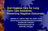 Oral Hygiene Care for Long Term Care Residents: Preventing ...mb.ipac-canada.org/photos/custom/Vollman3.pdf · Oropharyngeal Colonization 49 elderly nursing home residents admitted