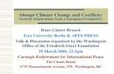 Abrupt Climate Change and Conflicts - AFES-PRESS · • Peter Schwartz/Doug Randall: An Abrupt Climate Change Scenario and Its Implications for US National Sccurity, Oct 2003, Study
