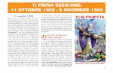 1) PRIMA SESSIONE: 11 OTTOBRE 1962 - 8 DICEMBRE 1962 · 2013. 1. 31. · (cfr. Roberto de Mattei, Vat II, Una storia mai scritta, Lindau, 2010, pp.213-218). Nella nostra rivista,