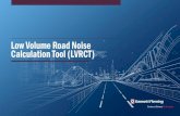 Low Volume Road Noise Calculation Tool (LVRCT) · 2018. 8. 21. · (IBA Calculate Noise (LAeq, 1 hour) Results Calculated noise level is within 5 dB of the noise abatement criterion.