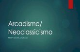 Arcadismo/ · PDF file 2017. 5. 25. · ARCADISMO NO BRASIL Século de Ouro: Minas Gerais Inconfidência Mineira Estudos + literatura para o público Arcádia Ultramarina “Obras