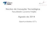 Núcleo de Inovação Tecnológica · 2016. 4. 15. · Núcleo de Inovação Tecnológica Faculdade Luciano Feijão Agosto de 2014 Bolsas de Produtividade em Pesquisa – PQ •INSCRIÇÕES: