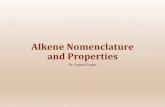 Alkene Nomenclature and Propertiesdrsapnag.manusadventures.com/chemistry/organic-chemistry/...More on Nomenclature •Cis and Trans isomerism (geometric isomers) •This isomerism